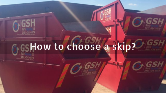 How To Choose A Skip? - GSH Skip Hire